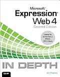 Microsoft Expression Web 4 in Depth 2nd Edition Updated for Service Pack 2 HTML 5 CSS 3 jQuery