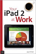 Your iPad 2 at Work 1st Edition