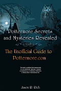 Pottermore Secrets & Mysteries Revealed The Unofficial Guide to Pottermore.com