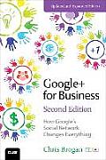 Google+ for Business 2nd Edition How Googles Social Network Changes Everything