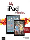 My iPad for Seniors 1st Edition covers iOS 7 on iPad 2 iPad 3rd & 4th generation & iPad mini