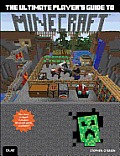 The Ultimate Players Guide to Minecraft