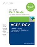 VCP5 DCV Official Certification Guide Covering the VCP550 Exam VMware Certified Professional 5 Data Center Virtualization on vSphere 55 2nd Edition