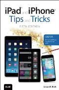 iPad & iPhone Tips & Tricks 5th Edition Covers iPads & iPhones running iOS9