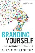 Branding Yourself 3rd Edition How To Use Social Media To Invent Or Reinvent Yourself