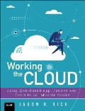 Working in the Cloud Using Web Based Applications & Tools to Collaborate Online