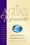 En Aguas Refrescantes / Stories for the Heart