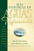 Mas Historias de Aguas Refrescantes / More Stories for the Heart