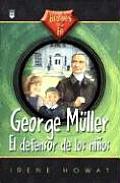 George Muller, el Defensor de Les Ninos / Heroes of Faith II