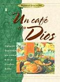 Un Cafe Con Dios / Coffee Break with God