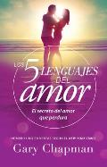5 Lenguajes de Amor Los Revisado 5 Love Languages Revised El Secreto del Amor Que Perdura