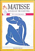 Matisse Painter Of The Essential Art For