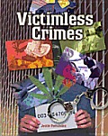 Victimless Crimes: Crime, Justice, and Punishment (Crime, Justice & Punishment)
