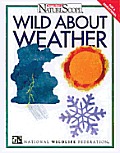 Wild about Weather (Ranger Rick's Naturescope)