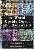 A World Upside Down and Backwards: Reading and Learning Disorders (Encyclopedia of Psychological Disorders)