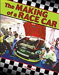 The Making of a Race Car (Race Car Legends)