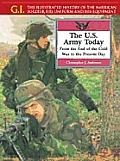 The U.S. Army Today: From the End of the Cold War to the Present Day (G. I.: The Illustrated History of the American Soldier, His Uniform, & His Equipment)