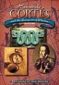 Hernando Cortes & The Conquest Of Mexico
