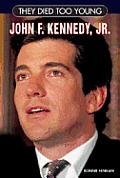 John F Kennedy Jr They Died Too Young