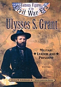 Ulysses S Grant Military Leader & Presid