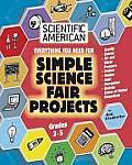 Everything You Need for Simple Science Fair Projects Grades 3 5