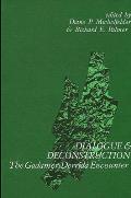 Dialogue Deconstruction The Gadamer Derrida Encounter