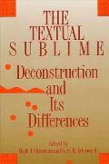The Textual Sublime: Deconstruction and Its Differences