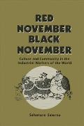 Red November, Black November: Culture and Community in the Industrial Workers of the World