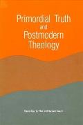 Primordial Truth & Postmodern Theology