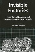 Invisible Factories: The Informal Economy and Industrial Development in Spain