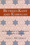Between Kant and Kabbalah: An Introduction to Isaac Breuer's Philosophy of Judaism