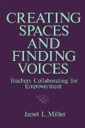 Creating Spaces and Finding Voices: Teachers Collaborating for Empowerment
