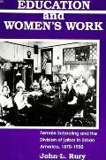 Education and Women's Work: Female Schooling and the Division of Labor in Urban America, 1870-1930