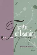 The Art of Learning: A Self-Help Manual for Students