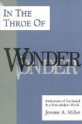 In the Throe of Wonder: Intimations of the Sacred in a Post-Modern World