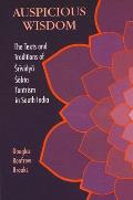 Auspicious Wisdom: The Texts and Traditions of Śrividyā Śākta Tantrism in South India