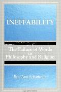 Ineffability: The Failure of Words in Philosophy and Religion