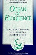 Ocean of Eloquence: Tsong Kha Pa's Commentary on the Yogacara Doctrine of Mind