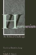 Heterosexism An Ethical Challenge
