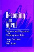 Becoming An Agent Patterns & Dynamics
