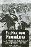 The Making of Modern Libya: State Formation, Colonization, and Resistance, 1830-1932