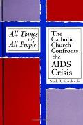 All Things to All People: The Catholic Church Confronts the AIDS Crisis