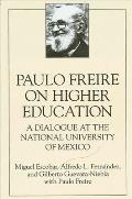 Paulo Freire on Higher Education: A Dialogue at the National University of Mexico