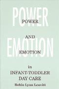 Power & Emotion in Infant Toddler Day Care