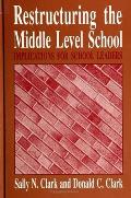 Restructuring the Middle Level School: Implications for School Leaders
