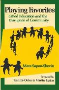 Playing Favorites: Gifted Education and the Disruption of Community