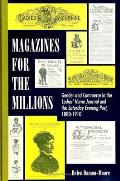 Magazines for the Millions: Gender and Commerce in the Ladies' Home Journal and the Saturday Evening Post, 1880-1910