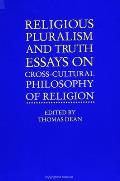 Religious Pluralism and Truth: Essays on Cross-Cultural Philosophy of Religion