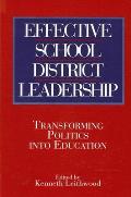 Effective School District Leadership: Transforming Politics into Education