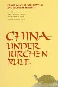 China Under Jurchen Rule: Essays on Chin Intellectual and Cultural History